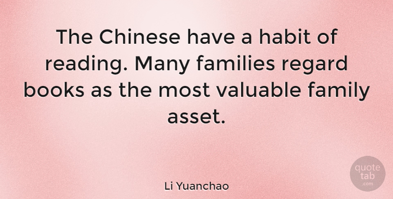 Li Yuanchao Quote About Chinese, Families, Family, Habit, Regard: The Chinese Have A Habit...
