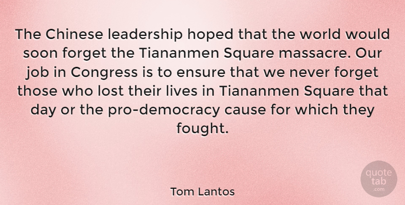 Tom Lantos Quote About Leadership, Jobs, Squares: The Chinese Leadership Hoped That...