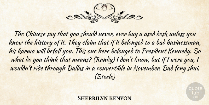 Sherrilyn Kenyon Quote About Karma, Mean, Thinking: The Chinese Say That You...