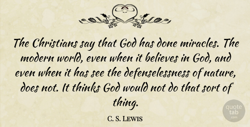 C. S. Lewis Quote About Christian, Believe, Thinking: The Christians Say That God...