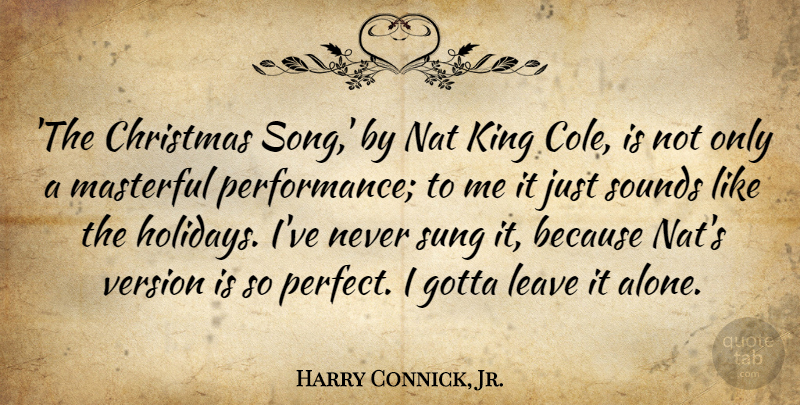 Harry Connick, Jr. Quote About Christmas, Song, Kings: The Christmas Song By Nat...