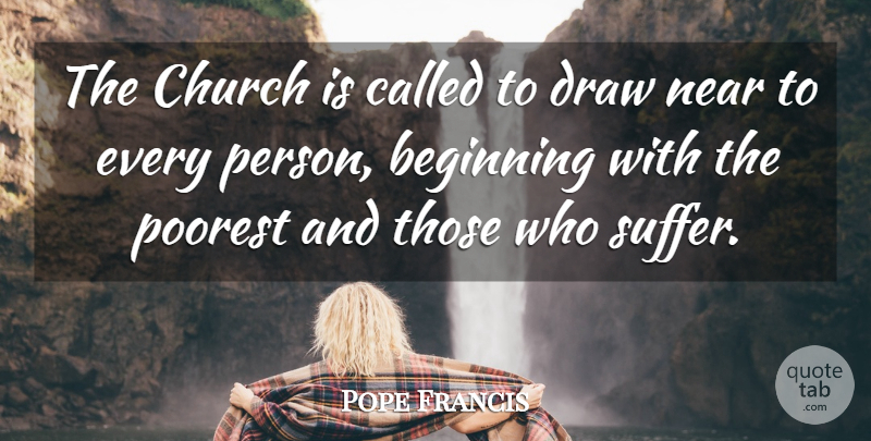 Pope Francis Quote About Suffering, Church, Draws: The Church Is Called To...