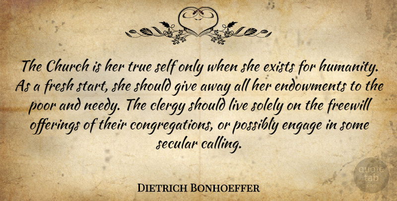 Dietrich Bonhoeffer Quote About Offering, Self, Giving: The Church Is Her True...