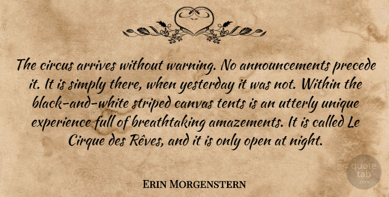 Erin Morgenstern Quote About Yesterday, Circus, Warning: The Circus Arrives Without Warning...