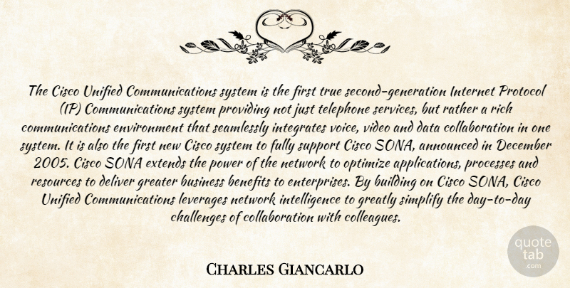 Charles Giancarlo Quote About Announced, Benefits, Building, Business, Challenges: The Cisco Unified Communications System...