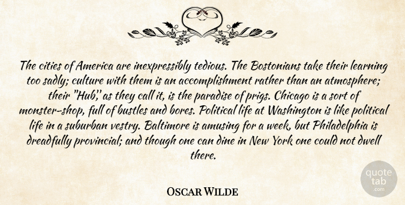 Oscar Wilde Quote About New York, Cities, Dine In: The Cities Of America Are...