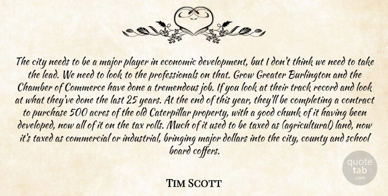 Tim Scott Quote About Acres, Board, Bringing, Chamber, Chunk: The City Needs To Be...