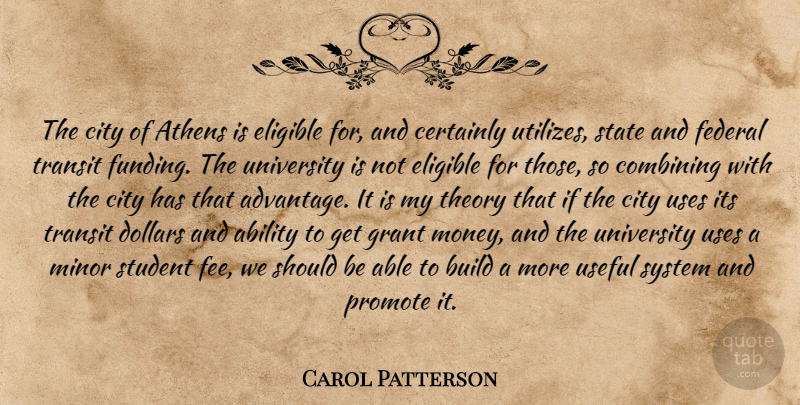 Carol Patterson Quote About Ability, Athens, Build, Certainly, City: The City Of Athens Is...