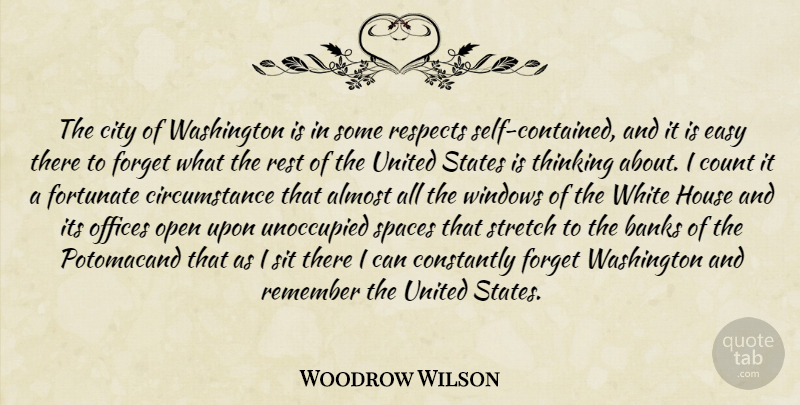 Woodrow Wilson Quote About Thinking, Self, Cities: The City Of Washington Is...