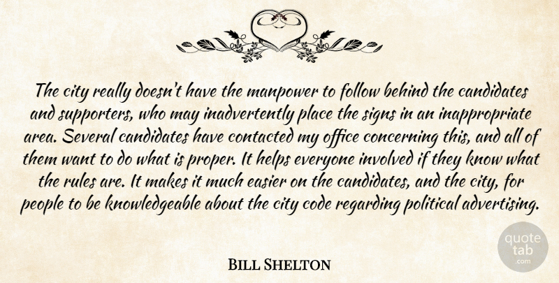Bill Shelton Quote About Behind, Candidates, City, Code, Concerning: The City Really Doesnt Have...