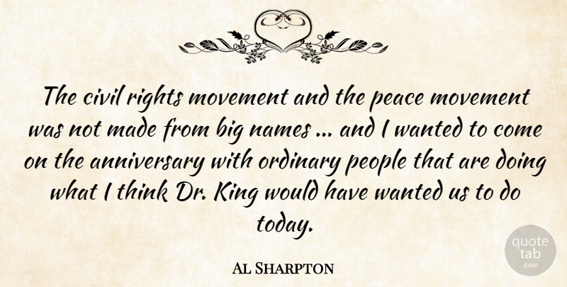 Al Sharpton Quote About Anniversary, Civil, King, Movement, Names: The Civil Rights Movement And...