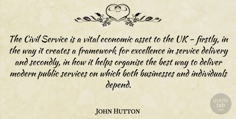 John Hutton Quote About Asset, Best, Both, Businesses, Civil: The Civil Service Is A...