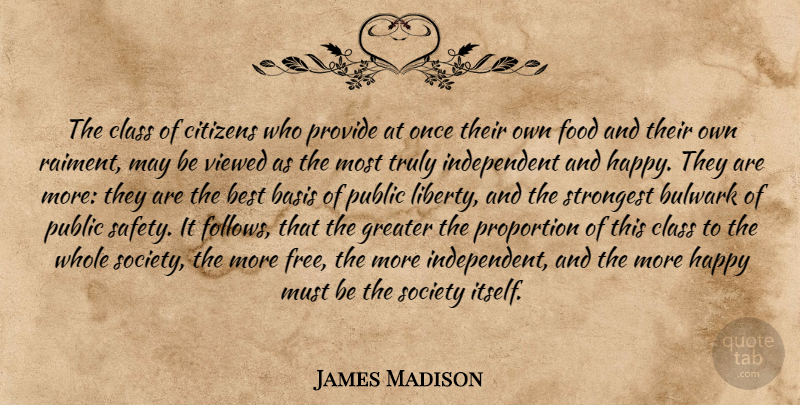 James Madison Quote About Independent, Class, Rights: The Class Of Citizens Who...