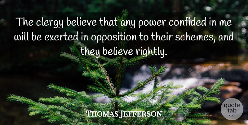 Thomas Jefferson Quote About Believe, Clergy, Schemes: The Clergy Believe That Any...