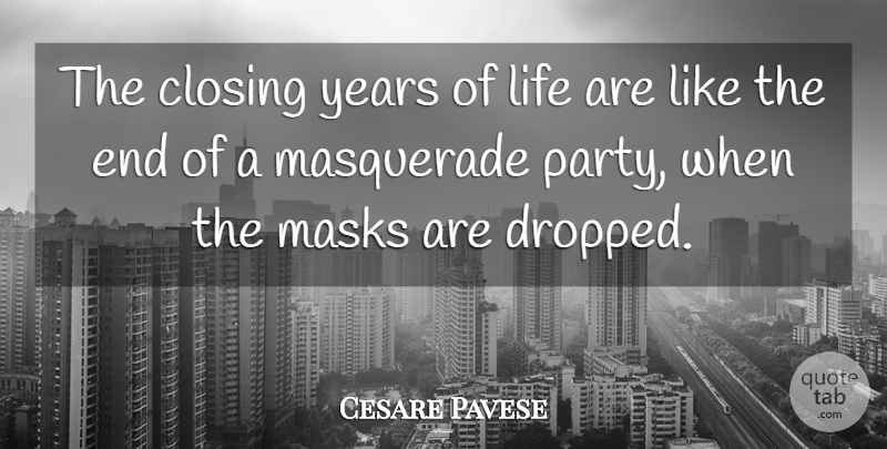Cesare Pavese Quote About Life, Time, Party: The Closing Years Of Life...