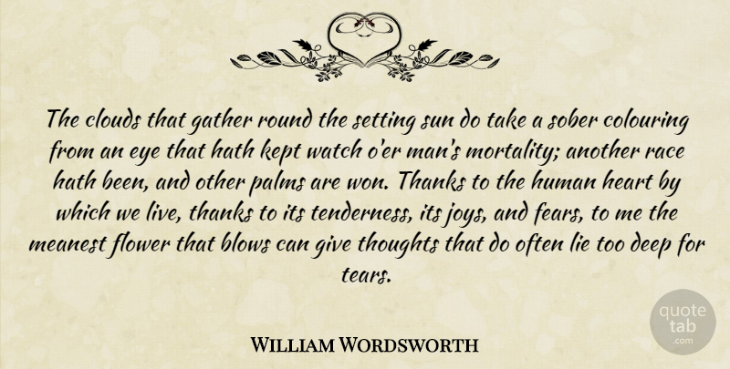 William Wordsworth Quote About Lying, Flower, Heart: The Clouds That Gather Round...