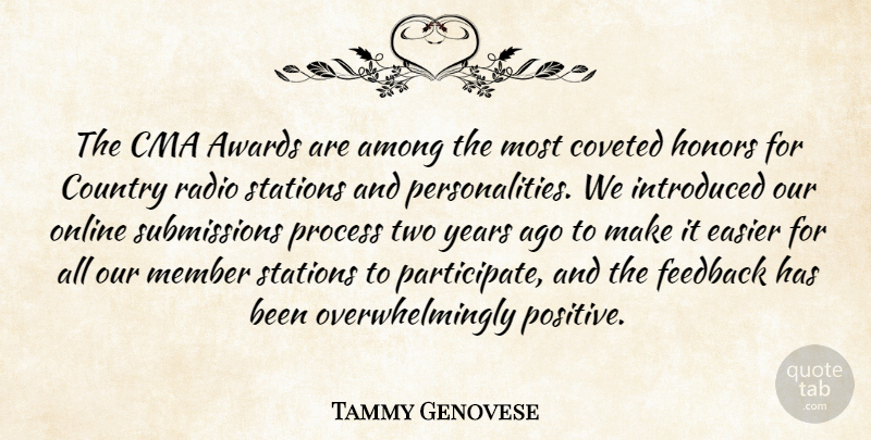 Tammy Genovese Quote About Among, Awards, Country, Easier, Feedback: The Cma Awards Are Among...