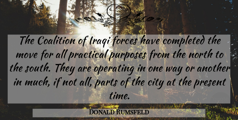 Donald Rumsfeld Quote About City, Coalition, Completed, Forces, Iraqi: The Coalition Of Iraqi Forces...