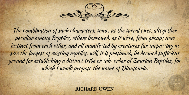 Richard Owen Quote About Character, Order, Names: The Combination Of Such Characters...