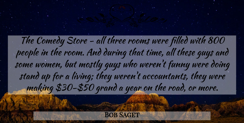 Bob Saget Quote About Years, People, Guy: The Comedy Store All Three...