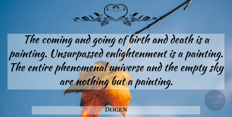 Dogen Quote About Sky, Enlightenment, Birth: The Coming And Going Of...