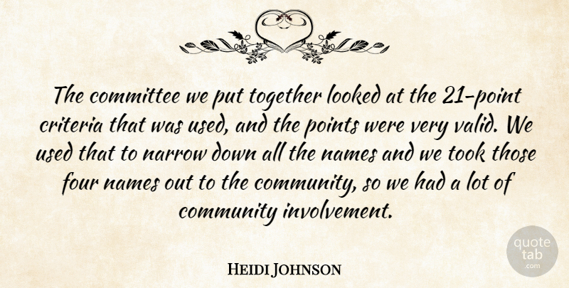 Heidi Johnson Quote About Committee, Community, Criteria, Four, Looked: The Committee We Put Together...