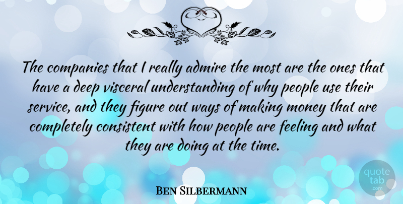 Ben Silbermann Quote About People, Entrepreneur, Feelings: The Companies That I Really...