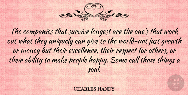 Charles Handy Quote About Giving, Work Out, People: The Companies That Survive Longest...