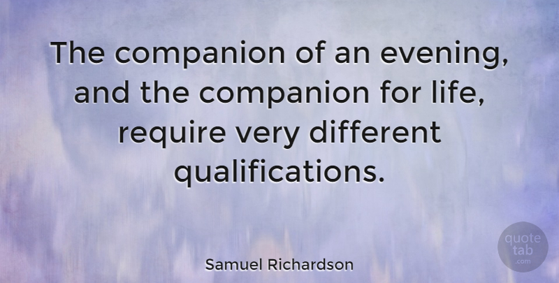 Samuel Richardson Quote About Evening, Different, Companion: The Companion Of An Evening...