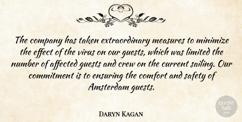 Daryn Kagan Quote About Affected, Amsterdam, Comfort, Commitment, Company: The Company Has Taken Extraordinary...