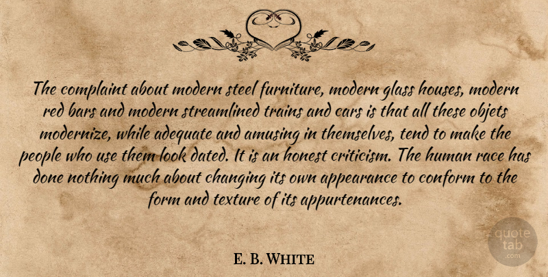 E. B. White Quote About Glasses, Race, Car: The Complaint About Modern Steel...