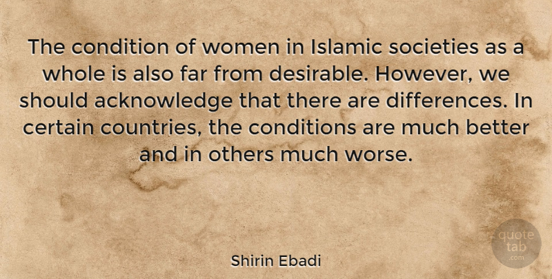 Shirin Ebadi Quote About Country, Islamic, Differences: The Condition Of Women In...