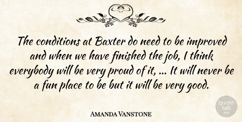 Amanda Vanstone Quote About Conditions, Everybody, Finished, Fun, Improved: The Conditions At Baxter Do...