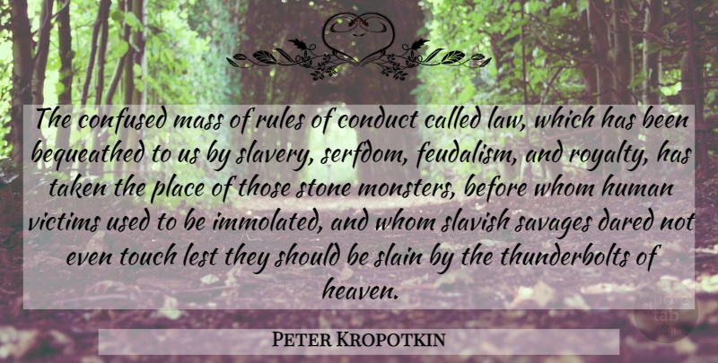 Peter Kropotkin Quote About Confused, Taken, Law: The Confused Mass Of Rules...