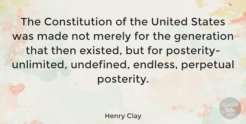 Henry Clay Quote About America, Democracy, Generations: The Constitution Of The United...