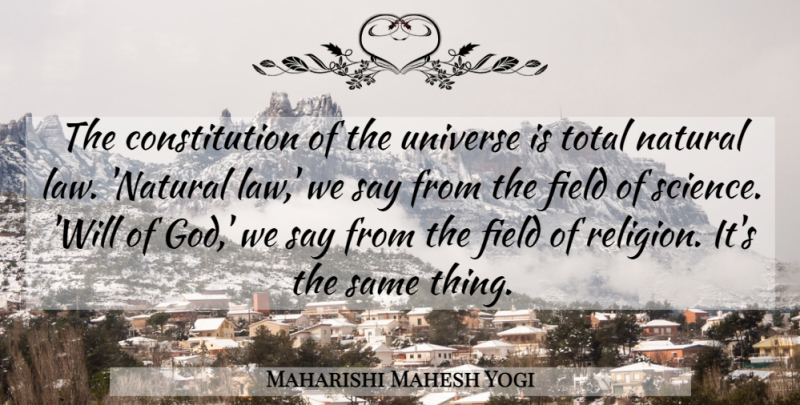 Maharishi Mahesh Yogi Quote About Law, Fields, Constitution: The Constitution Of The Universe...