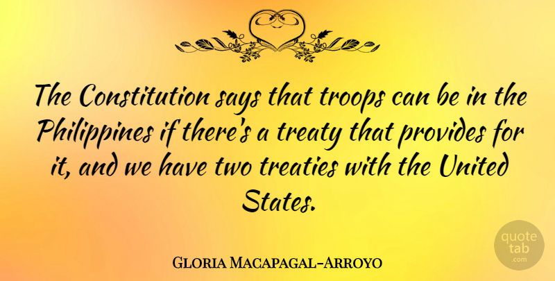 Gloria Macapagal-Arroyo Quote About Constitution, Provides, Says, Troops, United: The Constitution Says That Troops...