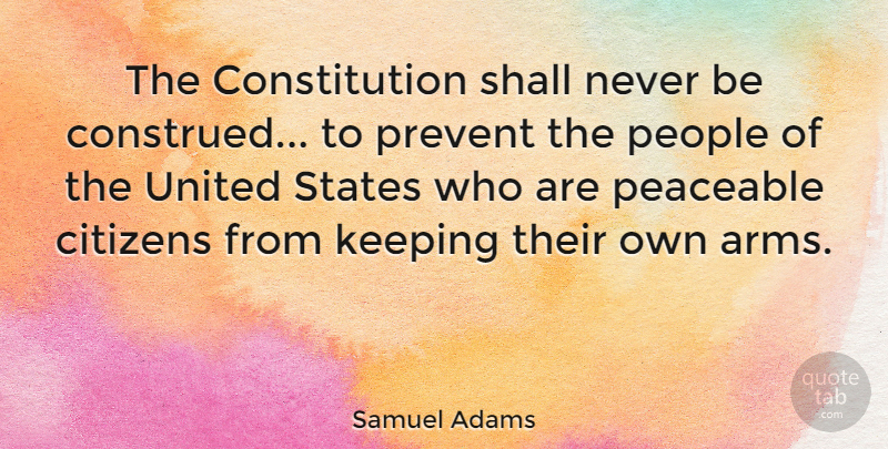 Samuel Adams Quote About Constitution, Keeping, People, Prevent, Shall: The Constitution Shall Never Be...