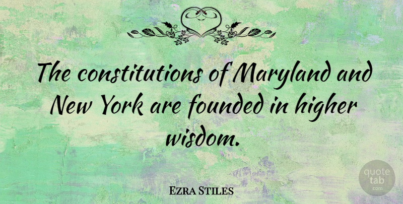 Ezra Stiles Quote About New York, Constitution, Maryland: The Constitutions Of Maryland And...