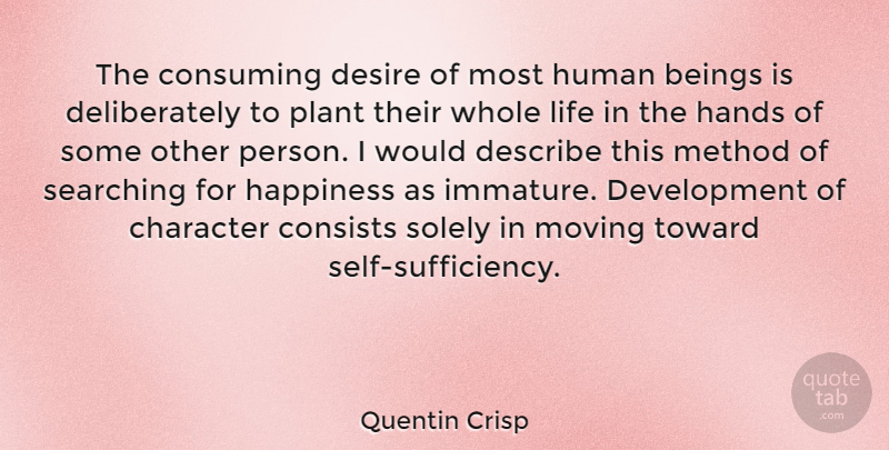 Quentin Crisp Quote About Success, Moving, Character: The Consuming Desire Of Most...