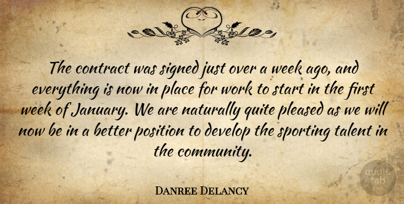 Danree Delancy Quote About Contract, Develop, Naturally, Pleased, Position: The Contract Was Signed Just...