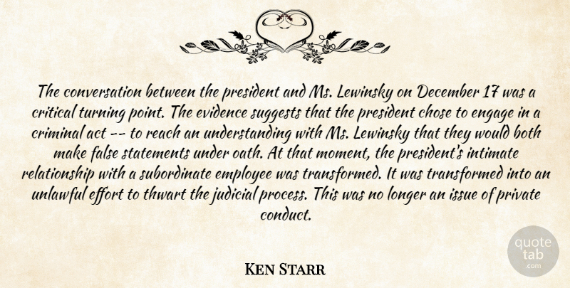 Ken Starr Quote About Act, Both, Chose, Conversation, Criminal: The Conversation Between The President...