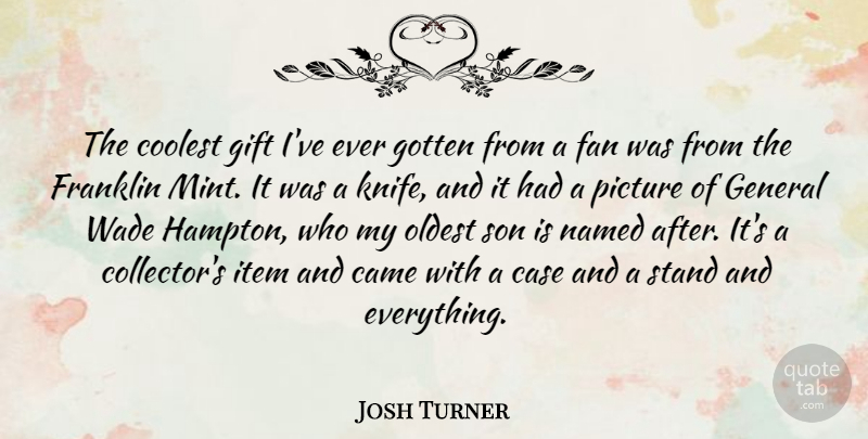 Josh Turner Quote About Son, Knives, Fans: The Coolest Gift Ive Ever...