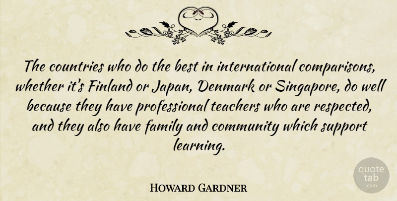 Howard Gardner Quote About Country, Teacher, Japan: The Countries Who Do The...