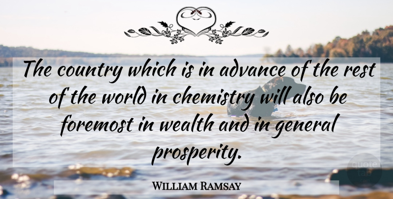 William Ramsay Quote About Country, World, Chemistry: The Country Which Is In...