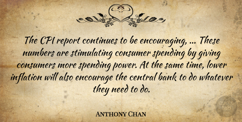 Anthony Chan Quote About Bank, Central, Consumer, Consumers, Continues: The Cpi Report Continues To...