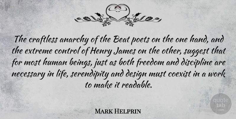 Mark Helprin Quote About Anarchy, Beat, Both, Coexist, Control: The Craftless Anarchy Of The...