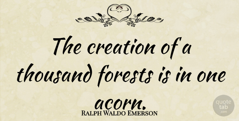 Ralph Waldo Emerson Quote About Inspirational, Positive, Hope: The Creation Of A Thousand...