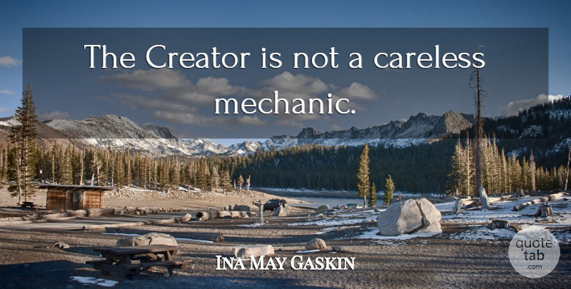 Ina May Gaskin Quote About Pregnancy, Moose, Birth: The Creator Is Not A...