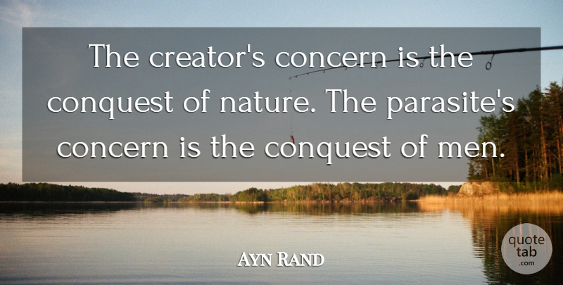 Ayn Rand Quote About Men, Political, Politics: The Creators Concern Is The...